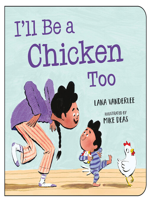 Title details for I'll Be a Chicken Too by Lana Vanderlee - Available